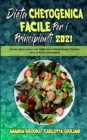 Dieta Chetogenica Facile per I Principianti 2021 : Ricette Sane e Veloci per Migliorare il Metabolismo E Perdere Peso In Modo Permanente (Easy Ketogenic Diet for Beginners 2021) (Italian Version) - Book