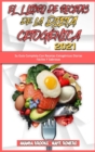El Libro De Recetas De La Dieta Cetogenica 2021 : Su Guia Completa Con Recetas Cetogenicas Diarias Faciles Y Sabrosas (Keto Diet Recipes Cookbook 2021) (Spanish Edition) - Book