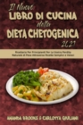 Il Nuovo Libro Di Cucina della Dieta Chetogenica 2021 : Ricettario Per Principianti Per La Vostra Perdita Naturale di Peso Attraverso Ricette Semplici e Veloci (The New Keto Diet Cookbook 2021) (Itali - Book