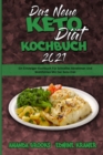 Das Neue Keto-Diat-Kochbuch 2021 : Ein Einsteiger-Kochbuch Fur Schnelles Abnehmen Und Wohlfuhlen Mit Der Keto-Diat (The New Keto Diet Cookbook 2021) (German Version) - Book
