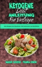 Ketogene Diat Anleitung Fur Einsteiger : Keto-Rezepte Zum Abnehmen, Fett Verbrennen Und Wohlfuhlen (Ketogenic Diet Guide for Beginners) (German Version) - Book
