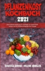 Pflanzenkost-Kochbuch 2021 : Eine Einfache Anleitung Fur Anfanger Zur Gewichtsabnahme Und Zur Wiedererlangung Ihrer Energie (Plant Based Diet Cookbook 2021) (German Version) - Book