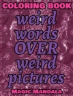 Coloring Book - Weird Words over Weird Pictures - Expand Your Imagination : 100 Weird Words + 100 Weird Pictures - 100% FUN - Great for Adults - Book