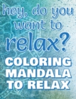 RELAX - Coloring Mandala to Relax - Coloring Book for Adults (Left-Handed Edition) : Press the Relax Button you have in your head - Colouring book for stressed adults or stressed kids - Book