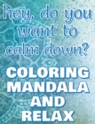 CALM DOWN - Coloring Mandala to Relax - Coloring Book for Adults (Left-Handed Edition) : Press the Relax Button you have in your head - Colouring book for stressed adults or stressed kids - Book