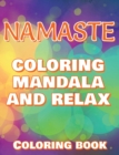 NAMASTE - Coloring Mandala to Relax - Coloring Book for Adults : Press The Relax Button In Your Brain - Colouring Book For Stressed Adults Or Stressed Kids - Book