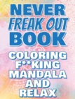 F**k Off - Coloring Mandala to Relax - Coloring Book for Adults : Press the Relax Button you have in your head - Colouring book for stressed adults or stressed kids - Book
