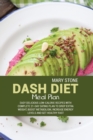 Dash Diet Meal Plan : Easy Delicious Low-Calorie Recipes With Complete 21-Day Eating Plan To Drop Extra Weight, Boost Metabolism, Increase Energy Levels And Get Healthy Fast - Book