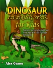 Dinosaur Coloring Book for Kids : Fantastic Activity for Boys and Girls Ages 4-8 (50 Full-Page Dinosaurs) - Book