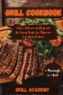 Grill Cookbook : 2 Manuscripts in 1 book: Easy & Delicious Grilling and Air Frying Recipes for Beginners and Advanced Users - Book