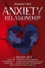 ANXIETY IN RELATIONSHIPS: OVERCOME EMOTI - Book