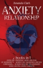 Anxiety in Relationship : Overcome Emotional Abuse and Fear of Abandonment, Achieve Self Awareness and Self Compassion, and Build Healthy Relationships While Solving Couple Conflicts - Book