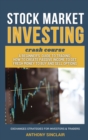STOCK MARKET INVESTING crash course : A beginner's guide to Trading: How to Create Passive Income to Get Fresh Money to Buy and Sell Options. EXCHANGED STRATEGIES FOR INVESTORS AND TRADERS - Book