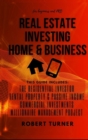 REAL ESTATE INVESTING HOME and BUSINESS for beginners and pro : this guide includes: RESIDENTIAL INVESTOR, RENTAL PROPERTY AND PASSIVE INCOME, COMMERCIAL INVESTMENTS, MANAGEMENT PROJECT - Book