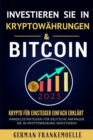 INVESTIEREN SIE IN KRYPTOWaHRUNGEN & BITCOIN 2023 (Cryptocurrency Investing for Beginners German Version). : Krypto fur Einsteiger Einfach Erklart . Handelsstrategien fur Deutsche Anfanger. Die in Kry - Book