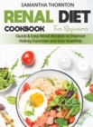 Renal Diet Cookbook for Beginners : Quick and Easy Renal Recipes to Improve Kidney Function and Live Healthily - Book