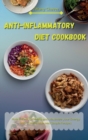 Anti-Inflammatory Diet Cookbook : How to Restore Health and Maximize your Energy with Unbelievable and Simple Recipes - Book
