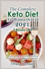The Complete Keto Diet For Women Over 50 2021 : 2 books in 1: Healthy and Amazingly Delicious Keto Recipes For Healthy Weight Loss - Book