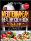 The Mediterranean Healthy Cookbook - Men Edition : The Healthiest 220+ Recipes to Stay FIT and ENERGY! 220+ Simple and Quick High-Protein Meals to Maintain a Perfect Body and Stay HEALTHY! - Book