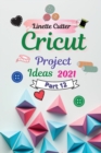 Cricut Project Ideas 2021 : The Easy Guide to Inexpert - Book