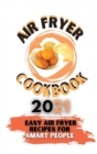 Air Fryer Cookbook 2021 : Easy Air Fryer Recipes for Smart People - Book
