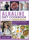 Alkaline Diet Cookbook for Women : Dr. Lewis's Meal Plan Project How to Make Your Body Ready for Weight Loss by Balancing Acidic and Alkaline Foods (Premium Edition) - Book