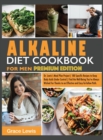 Alkaline Diet Cookbook for Men : Dr. Lewis's Meal Plan Project 100 Specific Recipes to Keep Body Acids Under Control Find the Well-Being You've Always Wished for Thanks to an Effective and Easy-To-Fol - Book