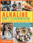 Alkaline Diet Cookbook on a Budget : Dr. Lewis's Meal Plan Project 100 Affordable, Easy-To-Prepare Recipes to Kickstart Your Long- Term Transformation Path Without Emptying Your Wallet (Premium Editio - Book