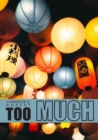 Too Much : Get Isnpired for Your Next Collection with This 2021trendbook for Beginners and Advanced Designers! Boost Your Creativity with Many Inspirational Composition with Pictures Taken by the Auth - Book