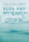 Blue and White Vibes : The author is a backpacker who started to travel the world alone to bond better with the Earth. She brought with himself her camera, with which she took thousands of photos of a - Book