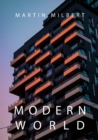 Modern World : This book features a collection of shots that display elements of our world. From big buildings to close-ups and patterns of elements characterising the every-day modern life. - Book