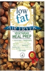 Low Fat Air Fryer Vegetarian Meal Prep : This recipe book for beginners includes some of the best recipes to cook with vegetables! Get all the benefits of a healthy diet building a time and money savi - Book