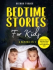 Bedtime Stories for Kids (4 Books in 1) : Bedtime tales for kids with values that can hold their imaginations open. - Book