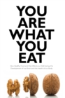You Are What You Eat : How Healthy Food and Diet Affects our Well-being, the Development of our Brain and the Health of our Body - Book