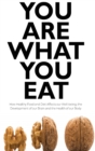 You Are What You Eat : How Healthy Food and Diet Affects our Well-being, the Development of our Brain and the Health of our Body - Book