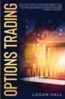 Options Trading Crash Course : The Ultimate Guide to Invest and Generate Cash Flow With Just 1 Hour of Trading per Day. Learn the 7 Proven Strategies to Reduce Losses and Maximize Your Profit. - Book