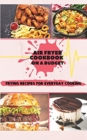 Air Fryer Cookbook On A Budget : Frying Recipes for Everyday Cooking - Book