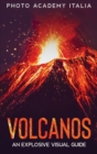 Volcanos : An Explosive Visual Guide - Book