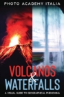Volcanos and Waterfalls : A Visual Guide to Geographical Phenomina - Book
