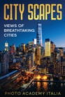 City Scapes : Views of Breathtaking Cities - Book