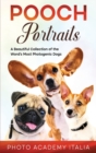 Playful Portraits : A Beautiful Collection of the Word's Most Photogenic Dogs - Book