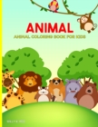 Animal Coloring Book for Kids : Animals Activity Book for Kids Ages 2-4 and 4-8, Boys or Girls, with 20 High Quality Illustrations of Animals. - Book