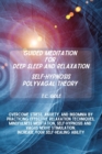 Guided Meditation for Deep Sleep and Relaxation - Self-Hypnosis - Polyvagal Theory : Overcome Stress, Depression, Anxiety, and Insomnia by Practicing Effective Relaxation Techniques, Mindfulness Medit - Book