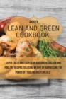 Lean And Green Cookbook 2021 : Super Tasty and Easy Lean and Green Chicken and Poultry Recipes to Losing Weight By Harnessing The Power Of Fueling Hacks Meals - Book
