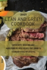 Lean And Green Cookbook 2021 : Super Tasty, Quick and Easy Wholesome Red Meat Recipes That Aiming to Establish a Healthy Lifestyle - Book