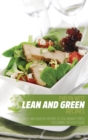 Lean and Green Recipes : Tasty and Healthy Recipes to Lose Weight Stress Following this Easy Guide - Book