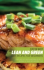 Lean and Green Diet Recipes For Beginners : Quick and Fast Mouth-Watering Recipes to Burning Fat Made With Natural Food - Book