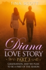 Diana Love Story (PT. 3) : Graduation, and we plan to be a part of the season.. - Book