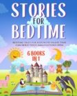 Stories for Bedtime (6 Books in 1) : Bedtime tales for kids with values that can hold their imaginations open.. - Book