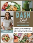 DASH Diet Cookbook For Families : 2 Books in 1 Dr. Cole's Funny Meal Plan Budget Friendly Low Sodium Recipes for Whole Family An Easy Way to Take Care of your Kids - Book